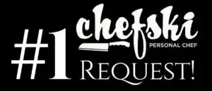 #1 Chefski Request